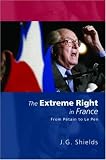 The Extreme Right in France: From Pétain to Le Pen
