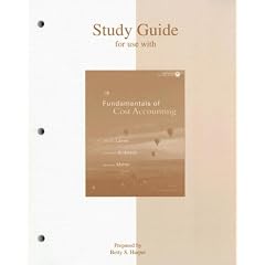 Study Guide to accompany Fundamentals of Cost Accounting, 2/e: William N. Lanen, Shannon Anderson, Michael W Maher