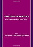 Masquerade and femininity : essays on Russian and Polish women writers
