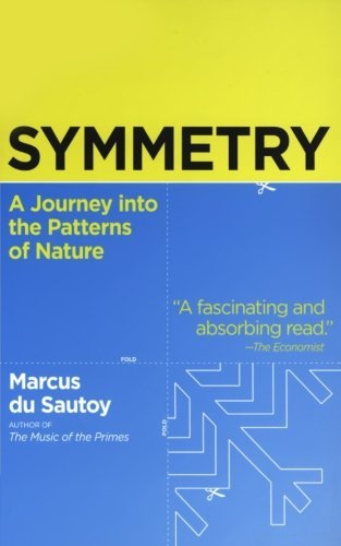 Symmetry: A Journey Into the Patterns of Nature by Marcus Du Sautoy (1-Mar-2009) Paperback
