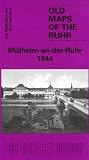 M�lheim an der Ruhr 1944: Old Ordnance Survey Maps of the Ruhr