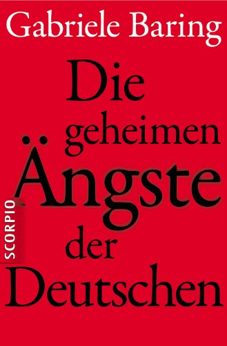 Die geheimen Ängste der Deutschen (German Edition)