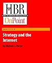 Strategy and the Internet (HBR OnPoint Enhanced Edition)
