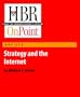 Strategy and the Internet (HBR OnPoint Enhanced Edition)