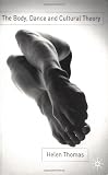 The Body, Dance and Cultural Theory