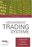 Mechanische Tradingsysteme: Verstehen, testen, einsetzen. - Richard Weissman