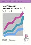 Continuous Improvement Tools: A Practical Guide to Achieve Quality Results (Volume 2)