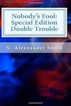 Nobody's Fool: Special Edition: Double Trouble (Volume 1)