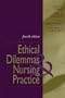 Ethical Dilemmas and Nursing Practice (4th Edition)