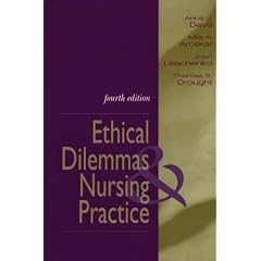 Ethical Dilemmas and Nursing Practice (4th Edition) (ETHICAL DILEMMAS AND NURSING PRACTICE (DAVIS))