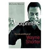 Footprints: The Life and Work of Wayne Shorter [Hardcover]