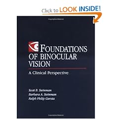 Foundations of Binocular Vision: A Clinical Perspective by Scott Steinman, Barbara Steinman and Ralph Garzia
