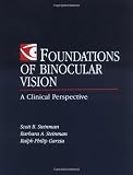 Foundations of Binocular Vision: A Clinical Perspective