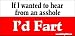 If I Wanted To Hear From An A$$hole I'd Fart Bumper Sticker / Decal