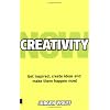 Creativity Now: Get inspired, create ideas and make them happen now!