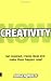 Creativity Now: Get Inspired, Create Ideas and Make Them Happen - Now!