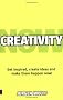 Creativity Now: Get Inspired, Create Ideas and Make Them Happen - Now!