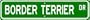 Border Terrier STREET SIGN ~ High Quality Aluminum ~ Dog Lover