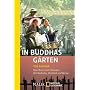 In Buddhas G�rten: Eine Reise nach Vietnam, Kambodscha, Thailand und Birma