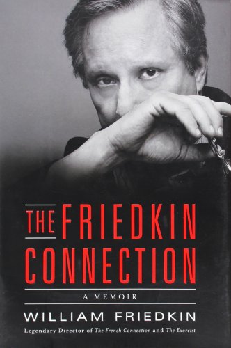 The Friedkin Connection: A Memoir