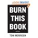 Burn This Book: PEN Writers Speak Out on the Power of the Word