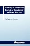 Patenting the Recombinant Products of Biotechnology and Other Molecules