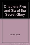 Chapters five and six of The Secret glory