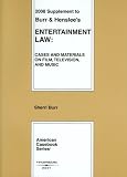 Entertainment Law, Cases and Materials on Film, Television and Music, 2008 Supplement (American Casebook Series)