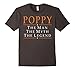 Poppy The Man The Myth The Legend T-Shirt Tshirt