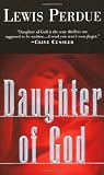 Daughter of God (0812589718) by Perdue, Lewis