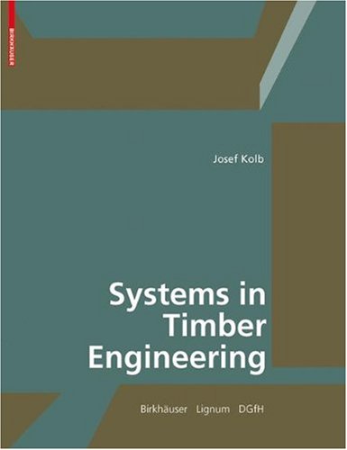 Systems in Timber Engineering: Loadbearing Structures and Component Layers - Birkhäuser Architecture - 3764386894 - ISBN:3764386894