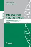 Data Integration in the Life Sciences: 7th International Conference, DILS 2010, Gothenburg, Sweden, August 25-27, 2010. Proceedings (Lecture Notes in ... Science / Lecture Notes in Bioinformatics)