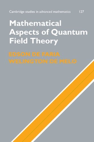 Mathematical Aspects of Quantum Field Theory (Cambridge Studies in Advanced Mathematics) by de Faria, Edson, de Melo, Welington published by Cambridge University Press (2010) [Hardcover]