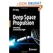 Deep Space Propulsion: A Roadmap to Interstellar Flight (Astronomers' Universe)