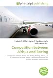Competition between Airbus and Boeing: Competition between Airbus and Boeing. Boeing, Airbus, List of commercial aircraft, Boeing Commercial Airplanes, Jet airliner, Aerospace manufacturer