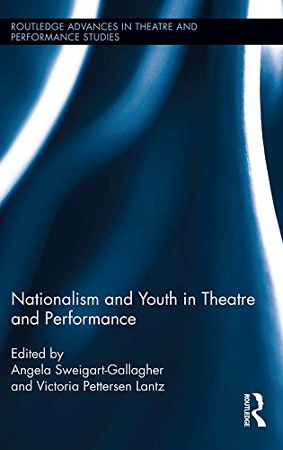 Nationalism and Youth in Theatre and Performance (Routledge Advances in Theatre & Performance Studies)