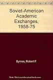 Soviet-American academic exchanges, 1958-1975