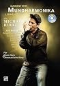 Garantiert Mundharmonika lernen mit Michael Hirte (Buch/CD): Der Mann mit der Mundharmonika zeigt, wie's geht für blues und chromatische Harp