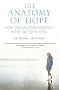 The Anatomy of Hope: How People Find Strength in the Face of Illness