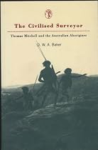 The Civilized Surveyor: Thomas Mitchell & Australian Aboriginals