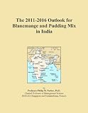 The 2011-2016 Outlook for Blancmange and Pudding Mix in India