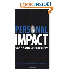 Personal Impact: Make A Powerful Impression Wherever You Go: What It Takes to Make a Difference