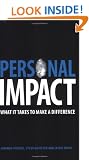 Personal Impact: Make A Powerful Impression Wherever You Go: What It Takes to Make a Difference