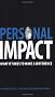 Personal Impact: Make A Powerful Impression Wherever You Go