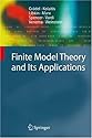 Finite Model Theory and Its Applications (Texts in Theoretical Computer Science. An EATCS Series)