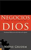 Negocios Para La Gloria De Dios/ Business for God's Glory: Ensenanzas Biblicas Acerca De La Etica En Los Negocios/ the Bible?s Teaching on the Moral Goodness of Business