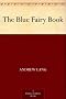 The Blue Fairy Book: Andrew Lang's Fairy Books Series, Book 1