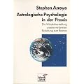Astrologische Psychologie in der Praxis. Die Wiederherstellung unserer verlorenen Beziehung zum Kosmos