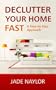 Clutter Free - Declutter Your Home Fast A Step by Step Approach