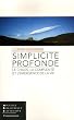 Simplicit� profonde : Le chaos, la complexit� et l'�mergence de la vie